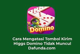 Cara Mengatasi Tombol Kirim Higgs Domino